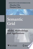 Semantic grid : model, methodology and applications /