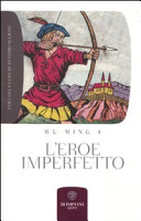 L'eroe imperfetto : letture sulla crisi e la necessità di un archetipo letterario /