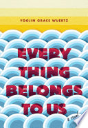 Everything belongs to us : a novel /