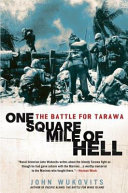 One square mile of hell : the battle for Tarawa /