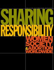 Sharing responsibility : women, society & abortion worldwide /
