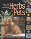 All you ever wanted to know about herbs for pets /