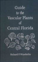 Guide to the vascular plants of central Florida /