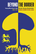 Beyond the border : young minorities in the Danish-German borderlands, 1955-1971 /