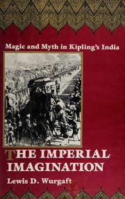 The imperial imagination : magic and myth in Kipling's India /