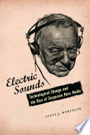 Electric sounds : technological change and the rise of corporate mass media /