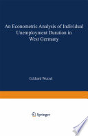 An econometric analysis of individual unemployment duration in West Germany /