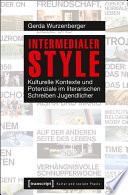Intermedialer Style : Kulturelle Kontexte und Potenziale im literarischen Schreiben Jugendlicher /