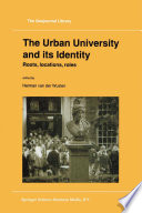 The Urban University and its Identity : Roots, Location, Roles /