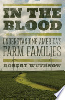 In the blood : understanding America's farm families /