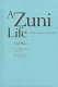 A Zuni life : a Pueblo Indian in two worlds /