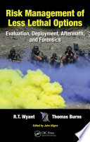 Risk management of less lethal options : evaluation, deployment, aftermath, and forensics /