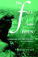 The fall into Eden : landscape and imagination in California /