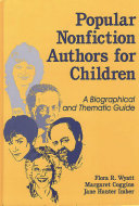 Popular nonfiction authors for children : a biographical and thematic guide /