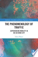 The phenomenology of traffic : experiencing mobility in Ho Chi Minh City /