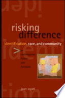 Risking difference : identification, race, and community in contemporary fiction and feminism /