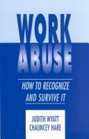 Work abuse : how to recognize and survive it /