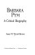 Barbara Pym : a critical biography /