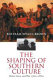 The shaping of Southern culture : honor, grace, and war, 1760s-1890s /