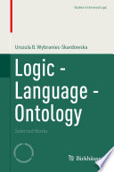 Logic - Language - Ontology : Selected Works /