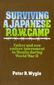 Surviving a Japanese P.O.W. Camp : father and son endure internment in Manila during World War II /