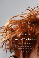 Anne of Tim Hortons : globalization and the reshaping of Atlantic-Canadian literature /