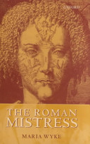 The Roman mistress : ancient and modern representations /