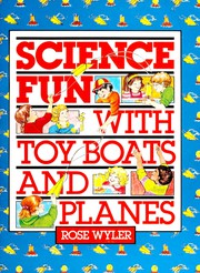 Science fun with toy boats and planes /