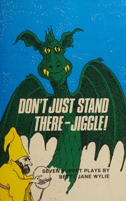 Don't just stand there-jiggle! : seven puppet plays /