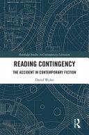 Reading contingency : the accident in contemporary fiction /