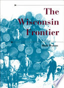 The Wisconsin frontier /