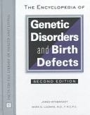 The encyclopedia of genetic disorders and birth defects /