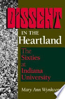 Dissent in the heartland : the sixties at Indiana University /