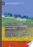 Race, Class, Gender, and Immigrant Identities in Education : Perspectives from First and Second Generation Ethiopian Students /