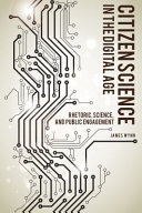 Citizen science in the digital age : rhetoric, science, and public engagement /