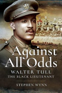 Against all odds : Walter Tull - the Black lieutenant /