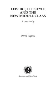 Leisure, lifestyle, and the new middle class : a case study /