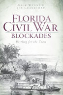 Florida Civil War blockades : battling for the coast /