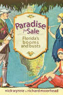 Paradise for sale : Florida's booms and busts /