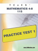 TExES mathematics 4-8 115 : practice test 1 /