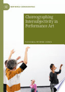 Choreographing Intersubjectivity in Performance Art /