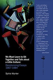 We must learn to sit down together and talk about a little culture : decolonizing essays, 1967-1984 /