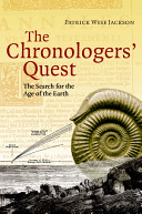 The chronologers' quest : episodes in the search for the age of the earth /