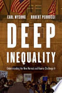 Deep inequality : understanding the new normal and how to challenge it /