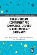 Organizational commitment and knowledge sharing in contemporary companies /