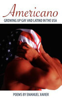 Americano : growing up gay and Latino in the USA /