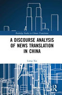 A discourse analysis of news translation in China /