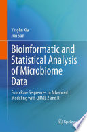 Bioinformatic and Statistical Analysis of Microbiome Data : From Raw Sequences to Advanced Modeling with QIIME 2 and R /
