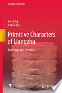 Primitive Characters of Liangzhu : Paintings and Symbols /
