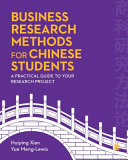 Business research methods for Chinese students : a practical guide to your research project /